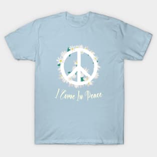 I Come In Peace World Love Flowers Fun Hippie Cute Freedom Shirt T-Shirt